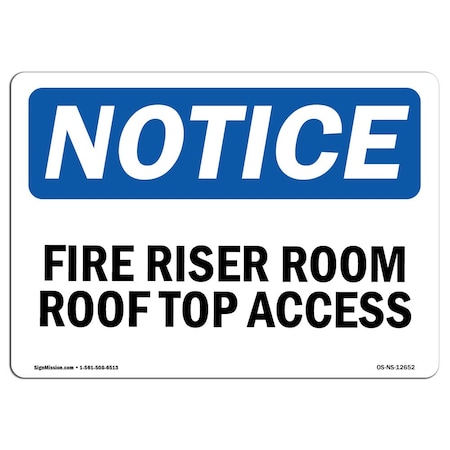 Signmission OSHA Notice Sign, Fire Riser Room Roof Top Access, 24in X 18in Aluminum, 18" W, 24" L, Landscape OS-NS-A-1824-L-12652